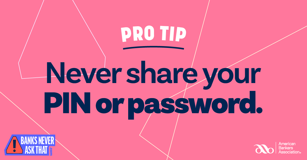 Never Share Your PIN or Password - BNAT